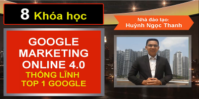 8 khóa học Google Marketing Online 4.0 đỉnh cao - Thống lĩnh TOP 1 Google