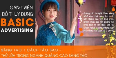 Basic Advertising Sáng tạo 1 cách táo bạo - Thử lửa trong ngành quảng cáo