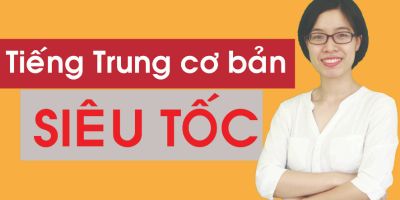 Tiếng Trung cơ bản siêu tốc cho người bắt đầu