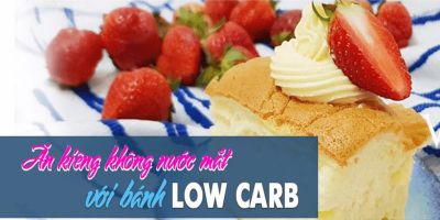 Ăn kiêng không nước mắt với bánh Low Carb