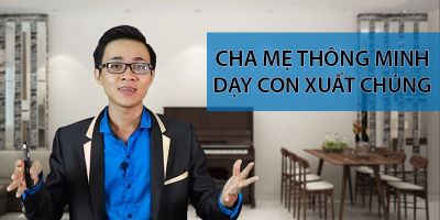 Cha mẹ thông minh - dạy con tinh tế