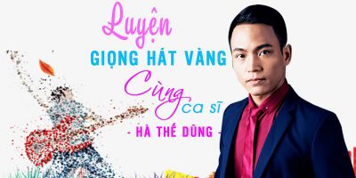Luyện giọng hát vàng cùng ca sĩ