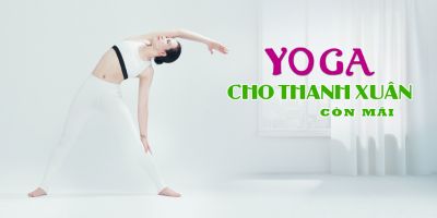 Yoga cho thanh xuân còn mãi