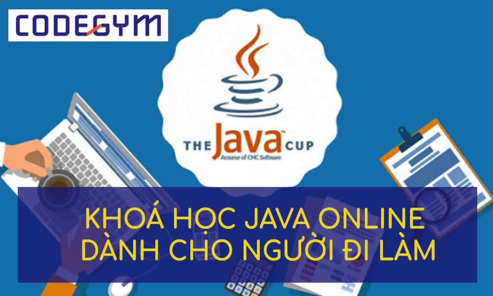 129. KHÓA HỌC JAVA ONLINE TIẾNG VIỆT TOÀN TẬP CHO NGƯỜI ĐI LÀM (VIETJACK)