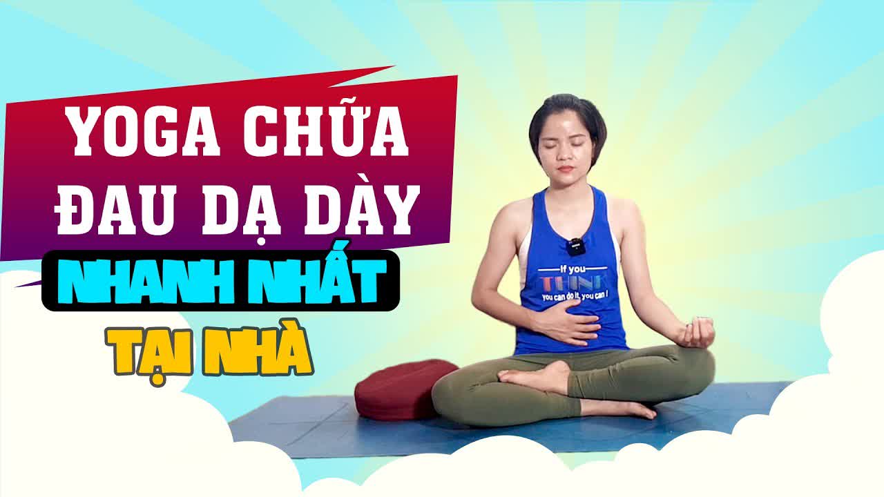 14. YOGA CHỮA BỆNH DẠ DÀY