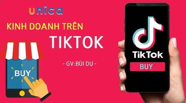 Khóa 08. Kinh doanh trên Tiktok - Bùi Dự