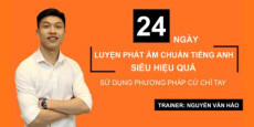 24 ngày luyện phát âm chuẩn tiếng anh theo phương pháp cử chỉ tay