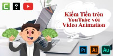 Bí quyết kiếm Tiền trên Youtube bằng Video Animation: 