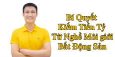 BÍ QUYẾT KIẾM TIỀN TỶ TỪ MÔI GIỚI BẤT ĐỘNG SẢN