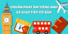 Chuẩn phát âm tiếng Anh và giao tiếp căn bản