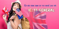 Cơ hội vàng định cư tay nghề cao với IELTS GENERAL