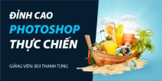 Đỉnh cao Photoshop thực chiến