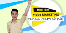 Học làm Video Marketing cho người mới bắt đầu