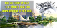 Học sketchup và vray từ cơ bản đến nâng cao trong diễn họa 3d kiến trúc