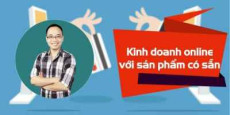 Kinh doanh Online hiệu quả với sản phẩm có sẵn