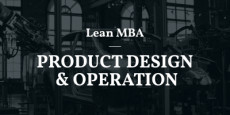 LEAN MBA | Thiết kế sản phẩm, sản xuât và vận hành dịch vụ