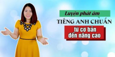 Luyện phát âm tiếng Anh chuẩn từ cơ bản đến nâng cao