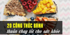 20 công thức bánh thuần chay tốt cho sức khỏe