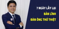7 Ngày lấy lại bản lĩnh đàn ông thứ thiệt