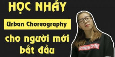 Học nhảy Urban Choreography cho người mới bắt đầu