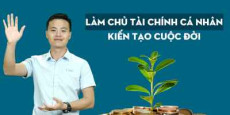 Làm chủ tài chính cá nhân - Kiến tạo cuộc đời