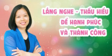 Lắng nghe - thấu hiểu để hạnh phúc và thành công