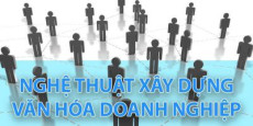 Nghệ thuật xây dựng văn hoá doanh nghiệp