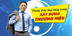 Phong thủy ứng dụng trong xây dựng thương hiệu