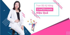 Trọn bộ kỹ năng Livestream hiệu quả