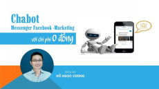 77. Chatbot Messenger Facebook - Marketing với chi phí 0 Đồng