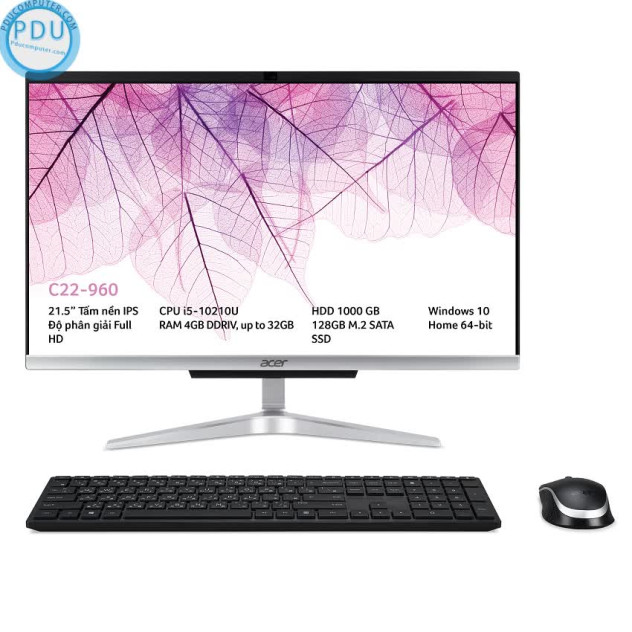 giới thiệu tổng quan PC Acer Aspire All in one C22-960 (i5-10210U/4GB RAM/128GB SSD + 1TB HDD/21.5 inch FHD/WL+BT/K+M/Win 10) (DQ.BD9SV.001)